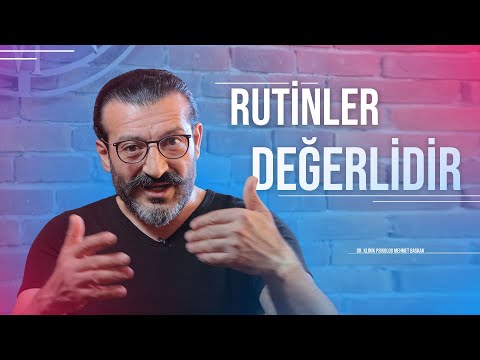 Rutinler Değerlidir
