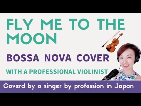 Fly me to the moon [Bossa Nova style KARAOKE] covered by Mariko AWADA & Yuma KACHI