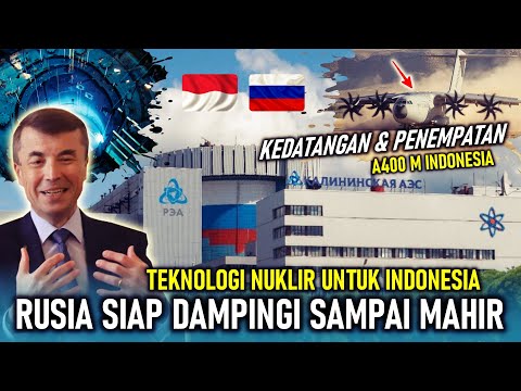 NUKLIR : RUSIA NYATAKAN SIAP DAMPINGI RI SAMPAI MAHIR, KSAU BEBERKAN KEMAJUAN PESAWAT A400 M TNI AU