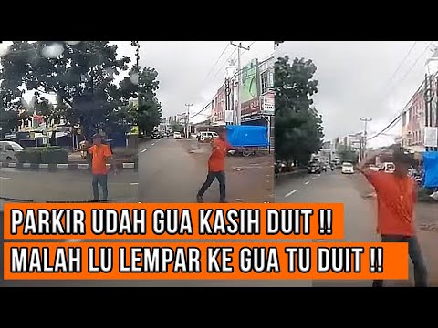 KANG PARKIR NGAJAK RIBUT !! dikasih duit malah dilempar ke kaca mobil