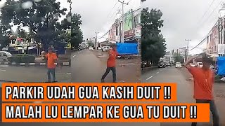 KANG PARKIR NGAJAK RIBUT !! dikasih duit malah dilempar ke kaca mobil