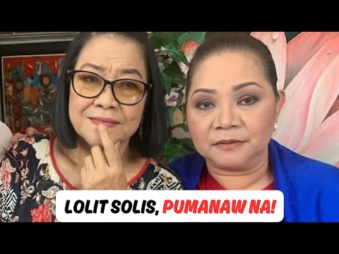 Lolit Solis pumanaw na, cause of death