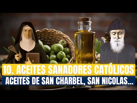 10 Aceites sanadores católicos: Aceite de San Charbel, San Nicolás, Santa Ana, Santa Filomena...