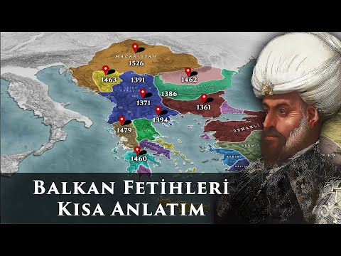 BALKAN FETİHLERİ - KISA ANLATIM