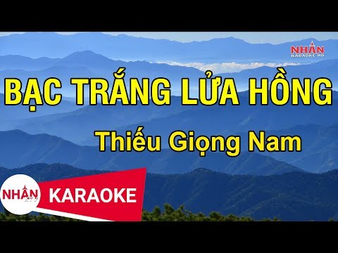 Karaoke Bạc Trắng Lửa Hồng Thiếu Giọng Nam | Nhan KTV