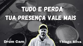 Drum Cam - Tudo e Perda / Tua Presença Vale Mais - Vinício Gomes