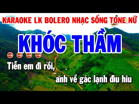 Karaoke Nhạc Sống Liên Khúc Tone Nữ Bolero | Khóc Thầm – Căn Nhà Ngoại Ô | Thanh Hải