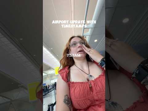 Update on the whole airport situation with timestamps 😅✈️ #airport #travel #solotravel #travelfail