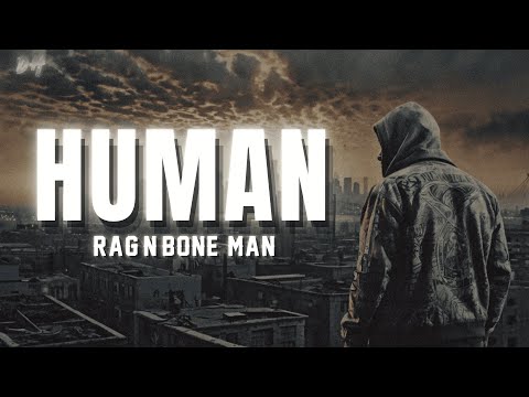 Rag'n'Bone Man - Human (Lyrics)