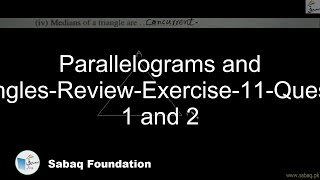 Parallelograms and Triangles-Review-Exercise-11-Question 1 and 2