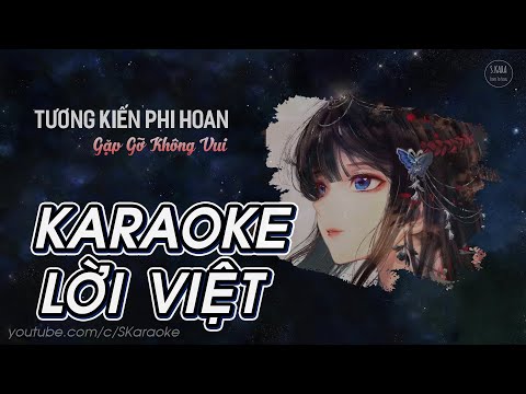 Tương Kiến Phi Hoan【KARAOKE Lời Việt】- Diệp Lý | Lee Phú Quý Cover | Nhạc Hoa Cổ Phong | S. Kara ♪