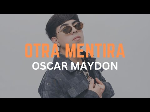 Oscar Maydon - Otra Mentira Letra Oficial (Official Lyric Video)