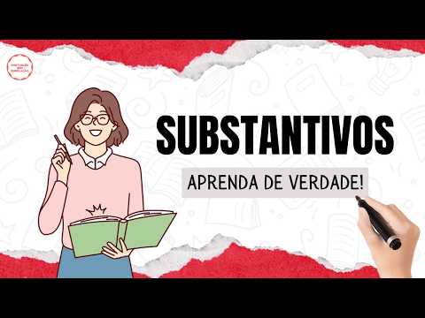 SUBSTANTIVO: O que é Substantivo? Aula COMPLETA Passo a Passo!