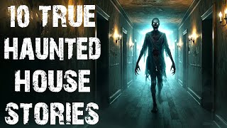 10 True Haunted House Scary Stories | Disturbing True Real Life Horror Stories To Fall Asleep To