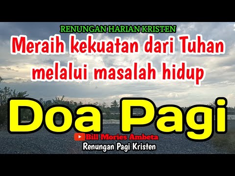 Renungan Pagi - Meraih kekuatan dari Tuhan melalui masalah hidup