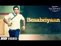 BESABRIYAAN Video Song  M. S. DHONI - THE UNTOLD STORY  Sushant Singh Rajput  Latest Hindi Song