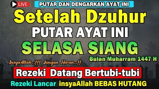 Dahsyatnya Dzikir Siang Hari Selasa Berkah‼️ Dzikir Pembuka Rezeki, Penyembuh Sakit & Pelunas Hutang