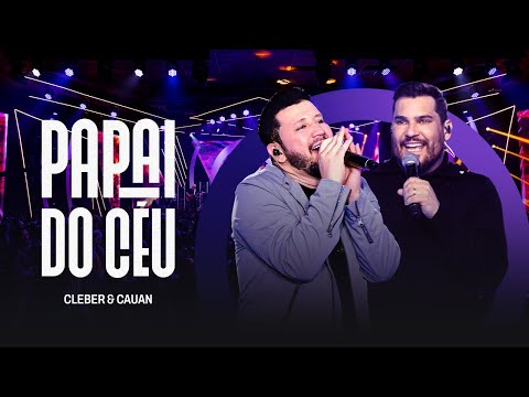 Papai do Céu - Cleber e Cauan