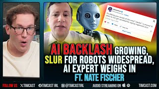 AI BACKLASH Growing, SLUR For Robots Widespread, AI Expert Weighs In ft. Nate Fischer