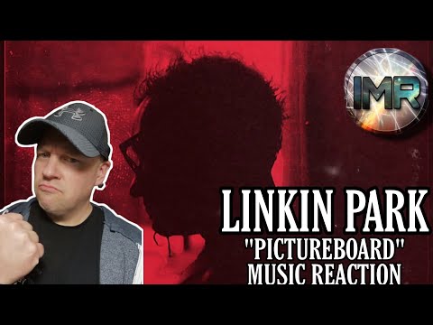 Linkin Park Reaction - PICTUREBOARD | FIRST TIME REACTION TO