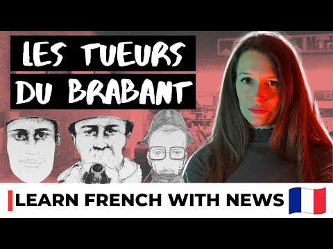 The mystery of the Brabant Killers (crime story) - Learn French With News #17