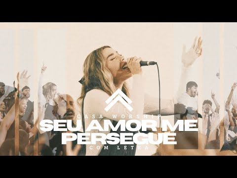 Casa Worship - Seu Amor Me Persegue [Julliany Souza] | COM LETRA