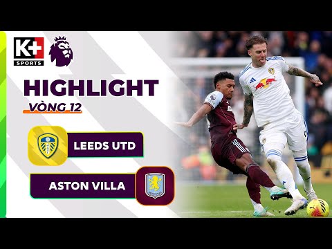 LEEDS UNITED - ASTON VILLA | XOAY CHIỀU ĐẦY KỊCH TÍNH, CÚ ĐÁ PHẠT CHỐT HẠ | NGOẠI HẠNG ANH 25/26 thumbnail