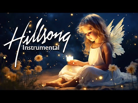 Instrumental Hillsong Worship Music - 🕊Receive Healing Tonight From Jesus ​​& The Holy Spirit