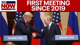 Trump, Putin to hold first meeting since Ukraine invasion | LiveNOW from FOX