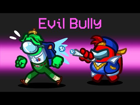 *NEW* EVIL BULLY MOD in AMONG US!