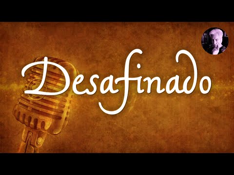 Desafinado (Slightly Out Of Tune) | João Gilberto Karaoke