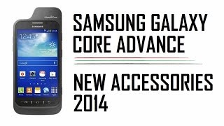 SAMSUNG GALAXY CORE ADVANCE - NEW ACCESSORIES 2014 (OFFICIAL)