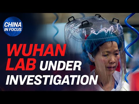 France probes ties with Wuhan lab; missing citizen journalist reappears; virus follows CCP ties—UK