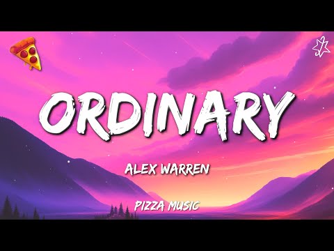 Alex Warren - Ordinary (Lyrics)