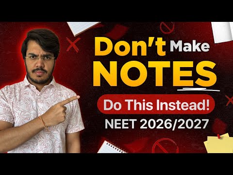 DON’T MAKE NOTES for NEET Exam | Doing it The Wrong Way? Do This Instead |Dr Aman Tilak, AIIMS Delhi
