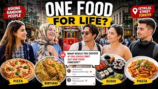 You Can Only Choose ONE Food FOREVER!We Asked Strangers in Istanbul🇹🇷|TRIED Everyone Food Decision 😋