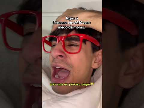PESSOAS EM 2019 COM MEDO DA MOMO