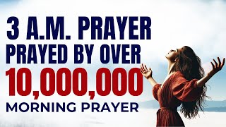 3AM Prayer That Changed Millions of Lives – Experience God’s Power Today