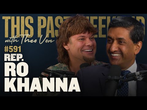 Ro Khanna | This Past Weekend w/ Theo Von #591