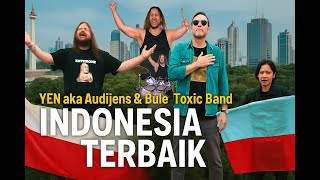 YEN aka Audijens & Bule Toxic Band "Indonesia Terbaik" (Official Video)