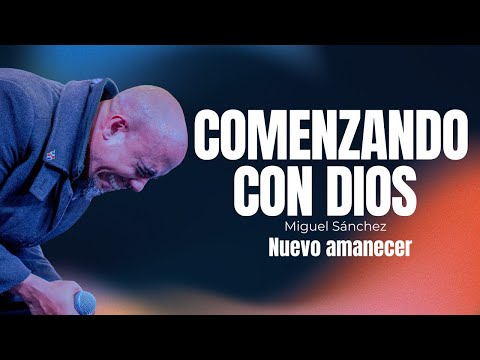 Un Nuevo Amanecer | Bajo la Voluntad de Dios | Miguel Sánchez