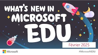 Webinaire : Les nouveautés Microsoft Education - Février 2025