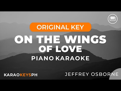 On The Wings Of Love – Jeffrey Osborne (Piano Karaoke)