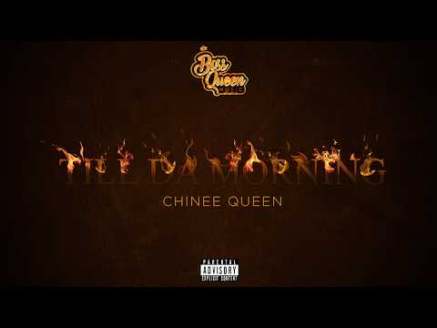 Chinee Queen - Till Da Morning (Audio)