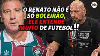 RENATO GAÚCHO NÃO É SÓ BOLEIRÃO, SABE MUITO DE FUTEBOL  | ALÊ OLIVEIRA #alêoliveira