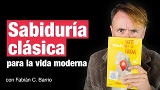 Sabiduría Clásica para la Vida Moderna, con Fabián C. Barrio