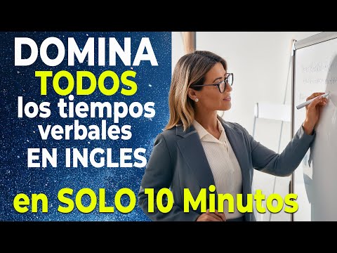 ¡Domina TODOS los Tiempos Verbales en Inglés en 10 Minutos! (Guía Rápida y Sencilla)