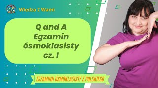 Q & A donośnie do egzaminu E8 2025 cz.  I. #egzaminósmoklasisty #e8 #egzaminósmoklasistyzpolskiego