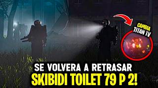 SKIBIDI 79 PARTE 2 BOOM EN PROBLEMAS 😱 AFECTA SKIBIDI 79 😨 CUANDO SALE? 🤫 Skibidi 79 Fecha Spoiler