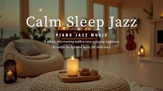 Cozy Nighttime Sleep Haven - Comfort Jazz Room with Candle and Smooth Jazz Piano